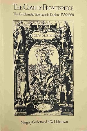 Image du vendeur pour The Comely Frontispiece. The Emblematic Title-Page in England 1550-1660 mis en vente par Antiquariaat Schot