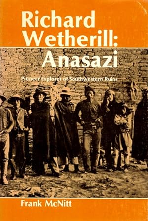 Richard Wetherill: Anasazi