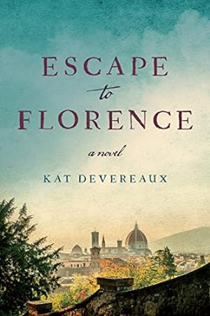 Immagine del venditore per Escape to Florence: A Novel venduto da -OnTimeBooks-