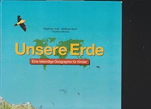 Seller image for Unsere Erde. Eine lebendige Geographie fr Kinder. for sale by Ant. Abrechnungs- und Forstservice ISHGW