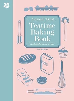 Seller image for National Trust Teatime Baking Book: Good Old-fashioned Recipes (National Trust Food) for sale by WeBuyBooks