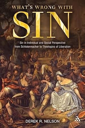 Seller image for What's Wrong with Sin: Sin in Individual and Social Perspective from Schleiermacher to Theologies of Liberation for sale by WeBuyBooks