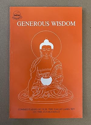 Bild des Verkufers fr Generous Wisdom: Commentaries by His Holiness the Dalai Lama XIV on the Jatakamala Garland of Birth Stories zum Verkauf von Fahrenheit's Books