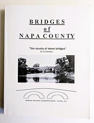 BRIDGES OF NAPA COUNTY "The County of Stone Bridges" ILLUSTRATED with Details on 400 BRIDGES Limi...