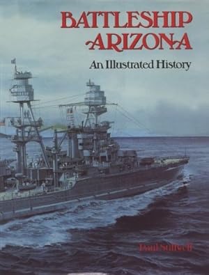 Seller image for Battleship Arizona : An Illustrated History for sale by Martin Bott Bookdealers Ltd