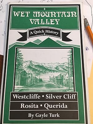 Wet Mountain Valley: A Quick History