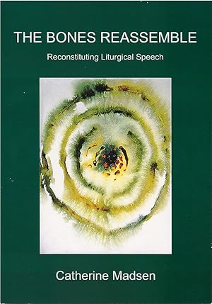 Bild des Verkufers fr The Bones Reassemble: Reconstituting Liturgical Speech zum Verkauf von The Haunted Bookshop, LLC