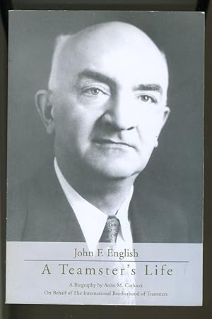 Seller image for JOHN F. ENGLISH: A TEAMSTER'S LIFE for sale by Daniel Liebert, Bookseller