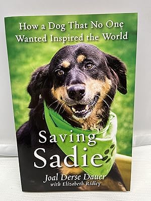 Seller image for Saving Sadie: How a Dog That No One Wanted Inspired the World [Soft Cover ] for sale by Prestonshire Books, IOBA