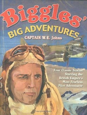 Bild des Verkufers fr Biggles' Big Adventures - Biggles in the Baltic + Biggles Sees It Through + Biggles Flies North + Biggles in the Jungle zum Verkauf von WeBuyBooks