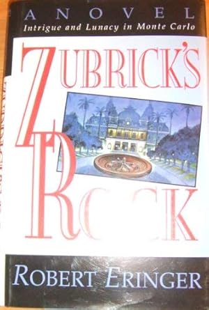 Immagine del venditore per Zubrick's Rock: Intrigue and Lunacy in Monte Carlo: A Novel venduto da -OnTimeBooks-