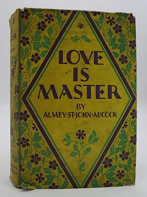 Seller image for LOVE IS MASTER for sale by Sage Rare & Collectible Books, IOBA