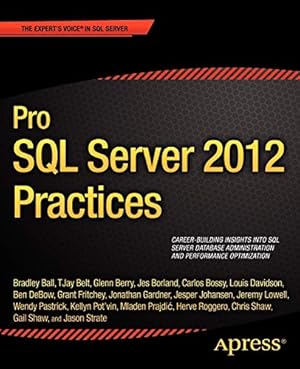 Immagine del venditore per Pro SQL Server 2012 Practices (Expert's Voice in SQL Server) venduto da -OnTimeBooks-