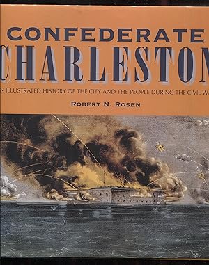 Seller image for Confederate Charleston : An Illustrated History of the City and the People During the Civil War for sale by RT Books