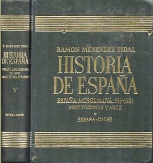 HISTORIA DE ESPAÑA. TOMO V. ESPAÑA MUSULMANA 711-1031 INSTITUCIONES Y ARTE