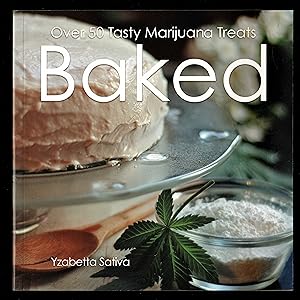 Seller image for Baked: Over 50 Tasty Marijuana Treats for sale by Granada Bookstore,            IOBA