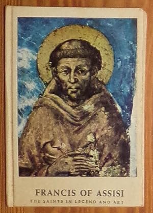 Imagen del vendedor de Francis of Assisi - The Saints in Legend and Art Series Volume 4 a la venta por RG Vintage Books