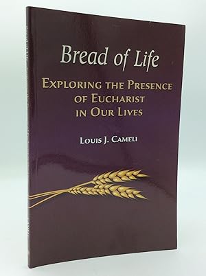 Imagen del vendedor de BREAD OF LIFE: Exploring the Presence of Eucharist in Our Lives a la venta por Kubik Fine Books Ltd., ABAA