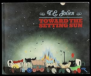 Seller image for T. L. Solien: Toward the Setting Sun for sale by Granada Bookstore,            IOBA