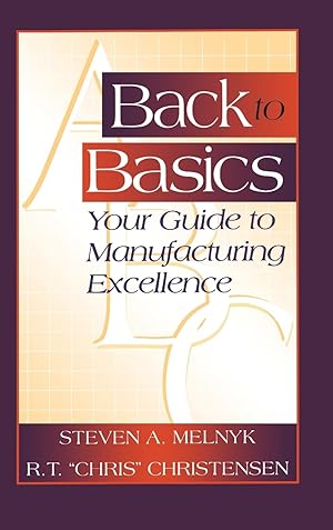 Immagine del venditore per Back to Basics: Your Guide to Manufacturing Excellence (Resource Management) venduto da Reliant Bookstore