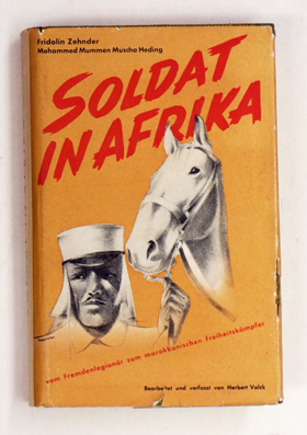 Bild des Verkufers fr Soldat in Afrika. Vom Fremdenlegionr zum marokkanischen Freiheitskmpfer. zum Verkauf von antiquariat peter petrej - Bibliopolium AG