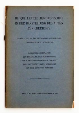 Bild des Verkufers fr Die Quellen des Aegidius Tschudi in der Darstellung des alten Zrichkrieges. Buch XI, XII, XIII der eidgenssischen Chronik quellenkritisch untersucht. zum Verkauf von antiquariat peter petrej - Bibliopolium AG