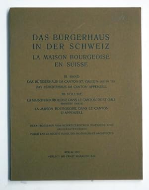 Immagine del venditore per Das Brgerhaus in der Schweiz - La maison bourgeoise en Suisse. III. Bd.: Kanton St. Gallen, 1. Teil [Und:] Das Brgerhaus im Canton Appenzell. [2 Teile in 1 Bd.]. venduto da antiquariat peter petrej - Bibliopolium AG