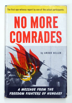 Seller image for No More Comrades. A message from the freedom fihters of Hungary. for sale by antiquariat peter petrej - Bibliopolium AG