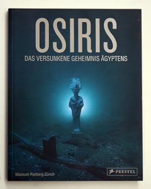 Bild des Verkufers fr Osiris. Das versunkene Geheimnis gyptens. zum Verkauf von antiquariat peter petrej - Bibliopolium AG