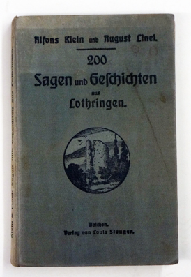 200 Sagen und Geschichten aus Lothringen.