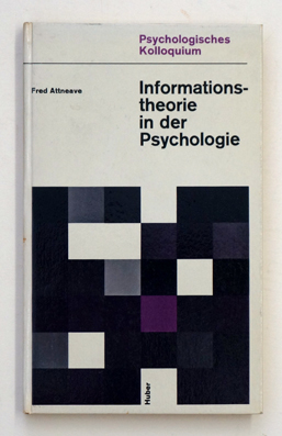 Informationstheorie in der Psychologie. Grundbegriffe, Techniken, Ergebnisse.