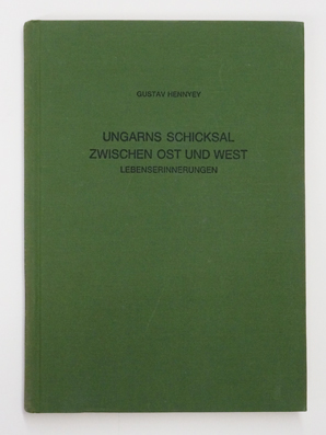 Bild des Verkufers fr Ungarns Schicksal zwischen Ost und West. Lebenserinnerungen. zum Verkauf von antiquariat peter petrej - Bibliopolium AG