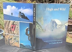 Seller image for High And WIld A Mountaineer's World -- 1979 FIRST EDITION for sale by JP MOUNTAIN BOOKS
