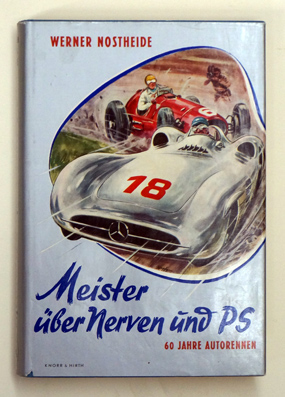 Image du vendeur pour Meister ber Nerven und PS. 60 Jahre Autorennen. mis en vente par antiquariat peter petrej - Bibliopolium AG