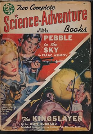 Bild des Verkufers fr TWO COMPLETE SCIENCE-ADVENTURE BOOKS - Winter 1950; No. 1 ("Pebble in the Sky" & "The Kingslayer") zum Verkauf von Books from the Crypt