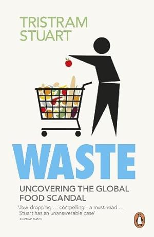 Imagen del vendedor de Waste: Uncovering the Global Food Scandal a la venta por WeBuyBooks 2