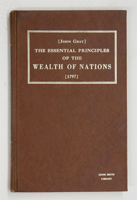 The essential principles of the wealth of nations : illustrated, in opposition to some false doct...