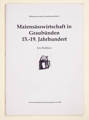 Bild des Verkufers fr Maienssswirtschaft in Graubnden 15.-19. Jahrhundert. zum Verkauf von antiquariat peter petrej - Bibliopolium AG