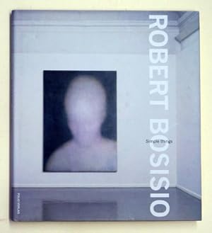 Seller image for Robert Bosisio simple things. for sale by antiquariat peter petrej - Bibliopolium AG
