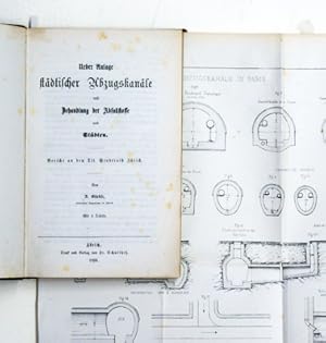 Ueber Anlage städtischer Abzugskanäle und Behandlung der Abfallstoffe aus Städten. Bericht an den...