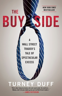 Image du vendeur pour The Buy Side: A Wall Street Trader's Tale of Spectacular Excess (Paperback or Softback) mis en vente par BargainBookStores
