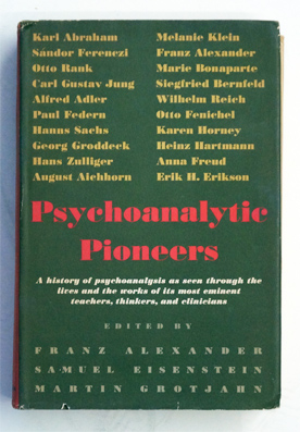 Bild des Verkufers fr Psychoanalytic Pioneers. [A History of Psychoanalysis as Seen Through the Lives and the Works of its Most Eminent Teachers, Thinkers, and Clinicians]. zum Verkauf von antiquariat peter petrej - Bibliopolium AG