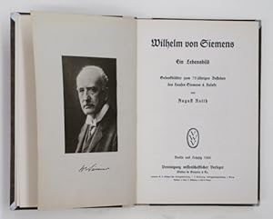 Imagen del vendedor de Wilhelm von Siemens : ein Lebensbild ; Gedenkbltter zum 75-jhrigen Bestehen des Hauses Siemens & Halske. a la venta por antiquariat peter petrej - Bibliopolium AG