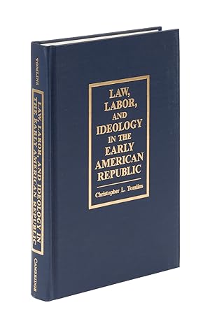 Seller image for Law, Labor, and Ideology in the Early American Republic for sale by The Lawbook Exchange, Ltd., ABAA  ILAB
