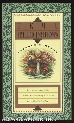 Image du vendeur pour TRUE HALLUCINATIONS: Being An Account Of The Author's Extraordinary Adventures In The Devil's Paradise mis en vente par Alta-Glamour Inc.