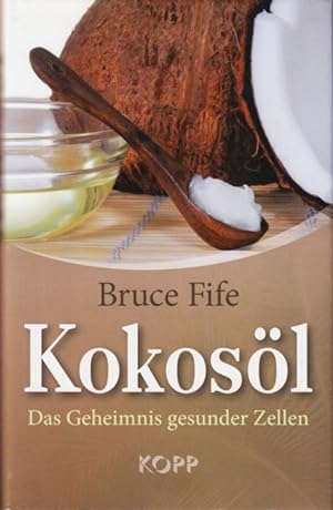 Bild des Verkäufers für Kokosöl - Das Geheimnis gesunder Zellen. zum Verkauf von TF-Versandhandel - Preise inkl. MwSt.