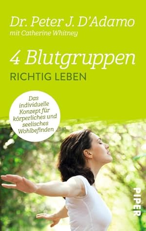 Imagen del vendedor de 4 Blutgruppen - Richtig leben : Das individuelle Konzept fr krperliches und seelisches Wohlbefinden a la venta por AHA-BUCH GmbH