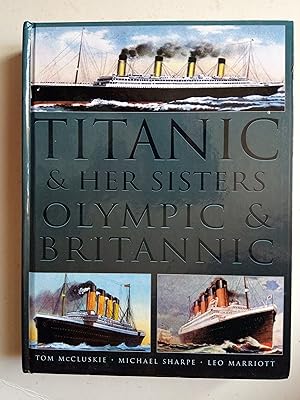 Bild des Verkufers fr Titanic & Her Sisters Olympic & Britannic zum Verkauf von best books