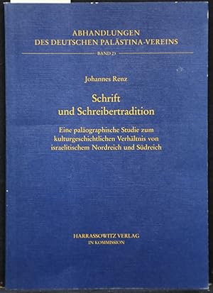 Immagine del venditore per Schrift und Schreibertradition. Eine palographische Studie zum kulturgeschichtlichen Verhltnis von israelitischem Nordreich und Sdreich. (= Abhandlungen des deutschen Palstina-Vereins, Band 23). venduto da Antiquariat  Braun