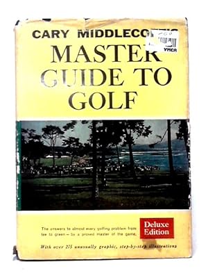 Bild des Verkufers fr Cary Middlecoff's Master Guide To Golf zum Verkauf von World of Rare Books